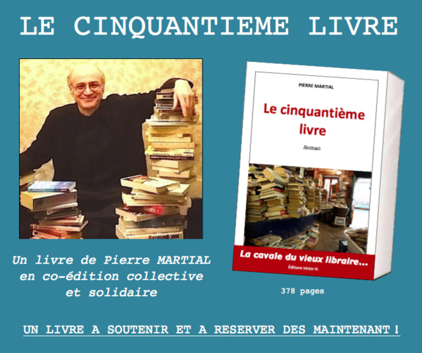 L'écrivain militant Pierre Martial va publier son prochain livre en coédition solidaire avec ses lectrices et lecteurs 