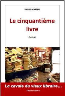 Pierre Martial - "Le Cinquantième Livre". Un roman solidaire porté par l'enthousiasme unanime de ses lectrices et lecteurs